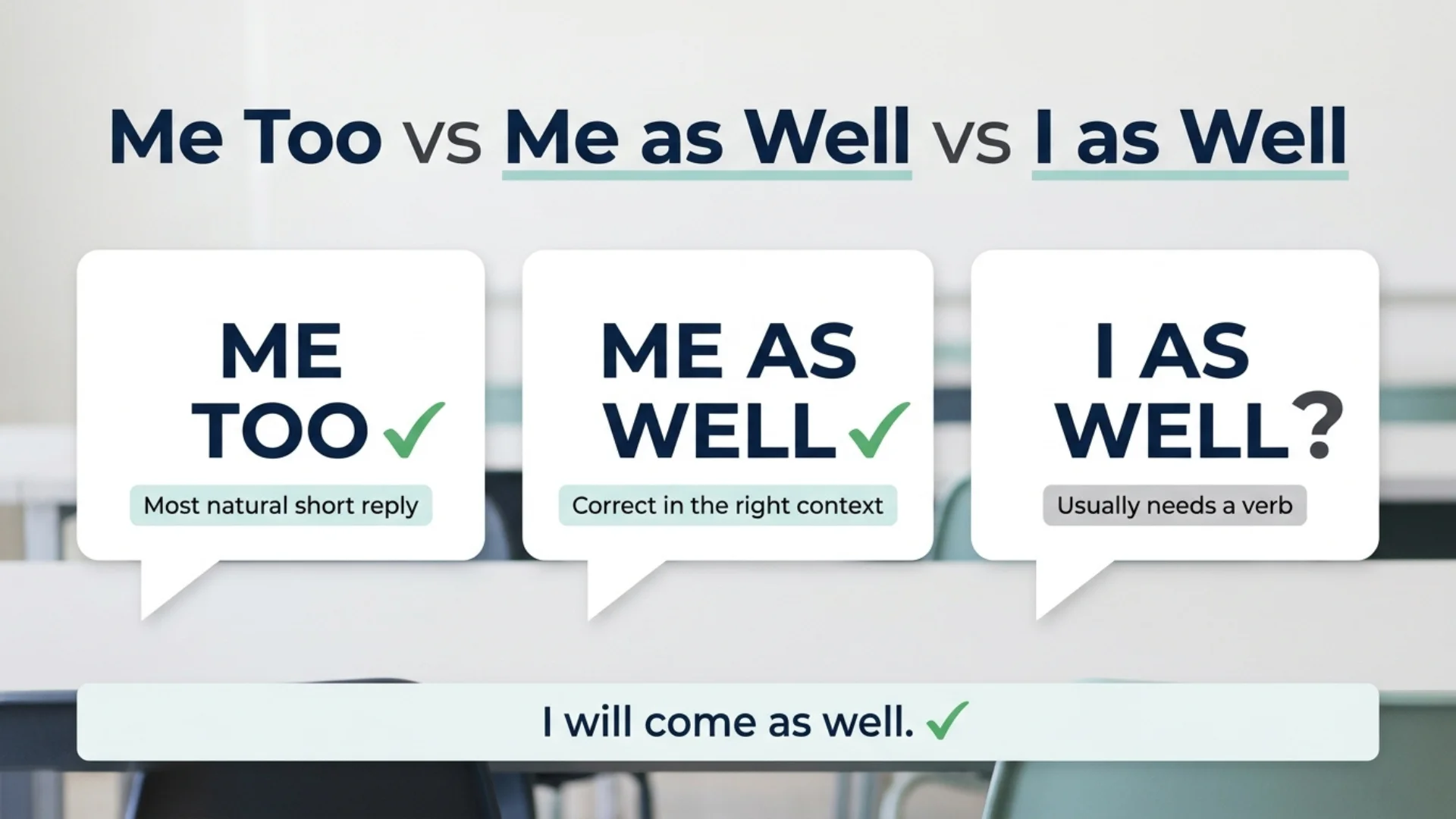 Me Too vs Me as Well vs I as Well